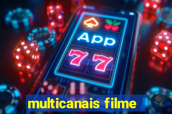 multicanais filme